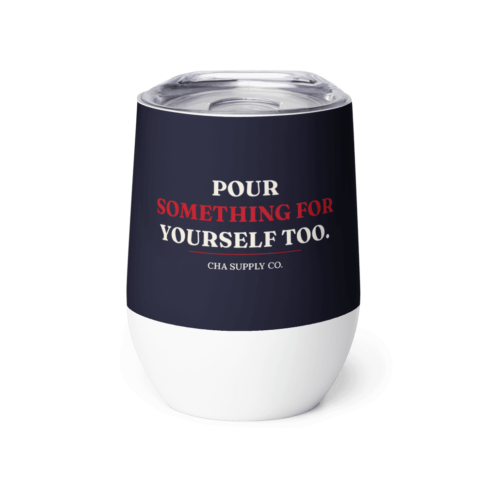 Pour Something For Yourself Wine Tumbler — CHA Supply Co.