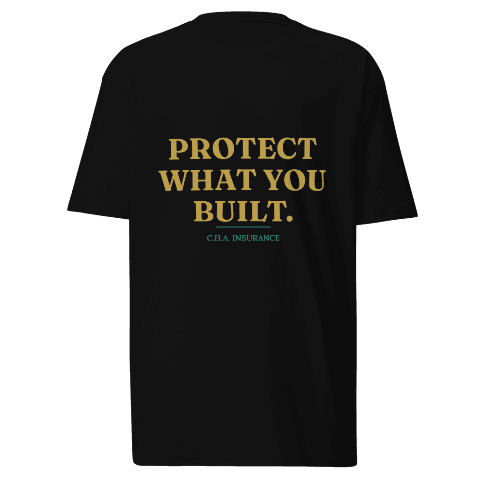 Protect What You Built Tee — C.H.A. Insurance